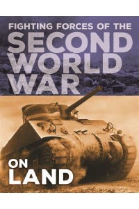 On Land - Fighting Forces of the Second World War