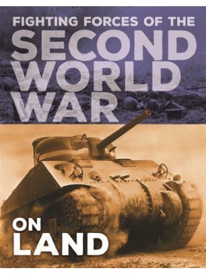 On Land - Fighting Forces of the Second World War