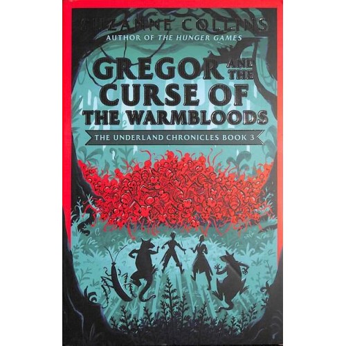 Gregor and the Curse of the Warmbloods - The Underland Chronicles