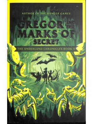 Gregor and the Marks of Secret - The Underland Chronicles
