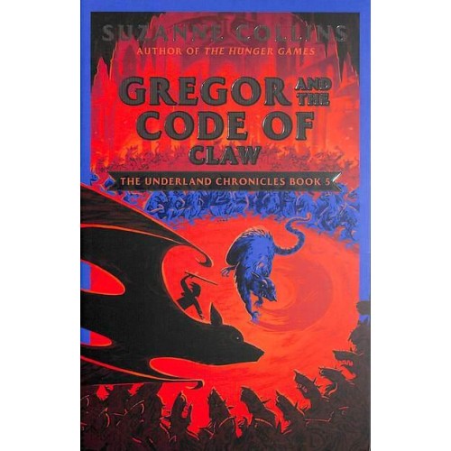 Gregor and the Code of Claw - The Underland Chronicles