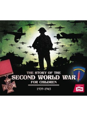 The Story of the Second World War for Children, 1939-1945