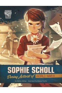 Sophie Scholl Daring Activist of World War II - Women Warriors of World War II
