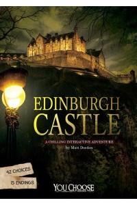 Edinburgh Castle A Chilling Interactive Adventure - You Choose. Haunted Places