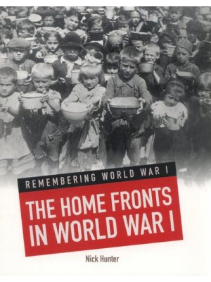 The Home Fronts in World War I - Remembering World War I