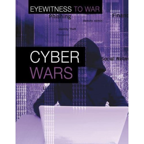 Cyber Wars - Eyewitness to War