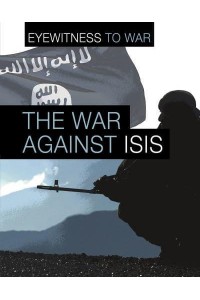 The War Against ISIS - Eyewitness to War