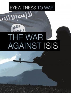 The War Against ISIS - Eyewitness to War