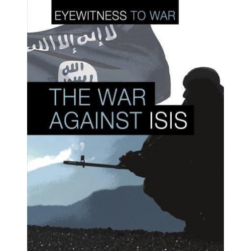 The War Against ISIS - Eyewitness to War