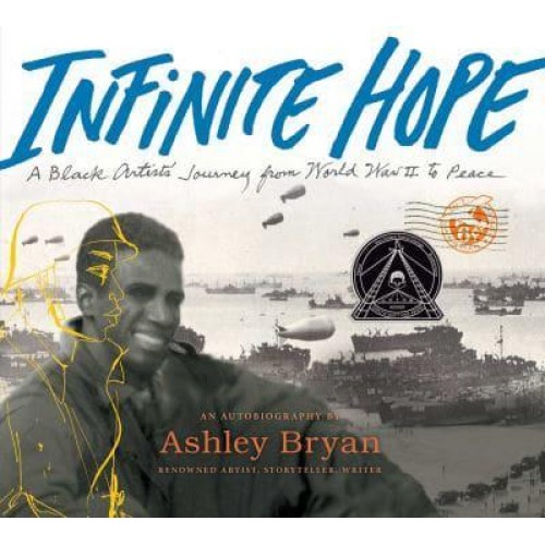 Infinite Hope A Black Artist's Journey from World War II to Peace