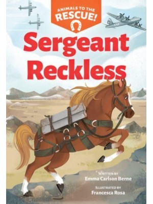 Sergeant Reckless - Animals to the Rescue