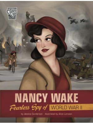 Nancy Wake Fearless Spy of World War II - Women Warriors of World War II