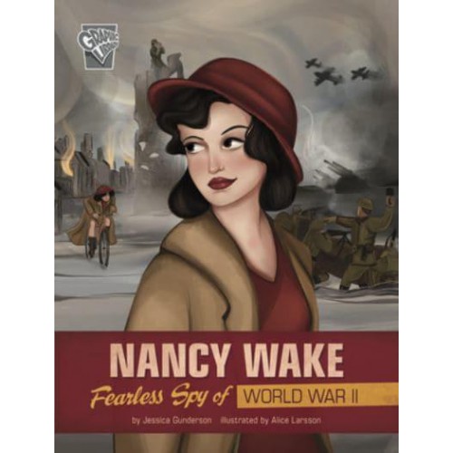 Nancy Wake Fearless Spy of World War II - Women Warriors of World War II