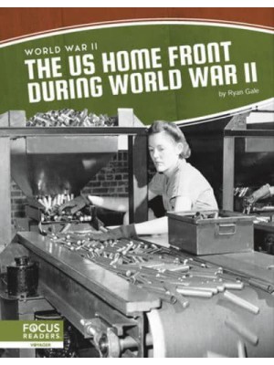 The US Home Front During World War II - World War II