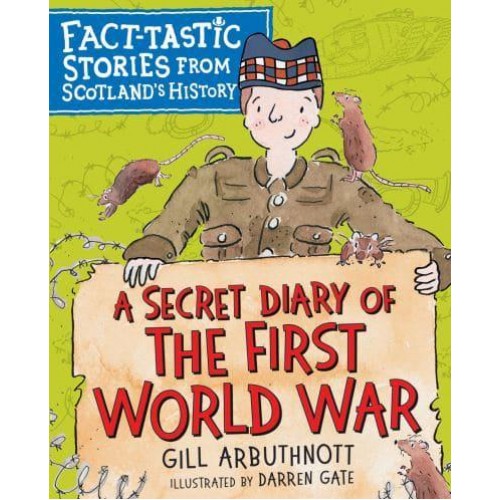 A Secret Diary of the First World War - Fact-Tastic Stories from Scotland's History