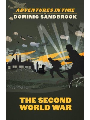 The Second World War - Adventures in Time by Dominic Sandbrook