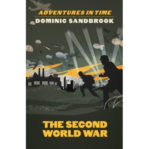 The Second World War - Adventures in Time by Dominic Sandbrook
