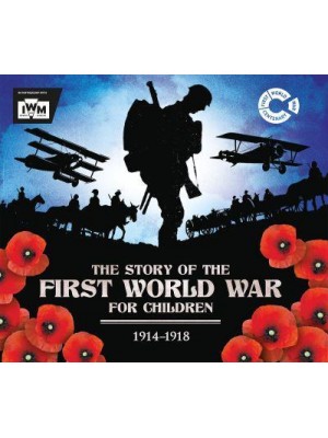 The Story of the First World War for Children, 1914-1918