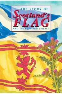 The Story of Scotland's Flag and the Lion and Thistle - Corbies