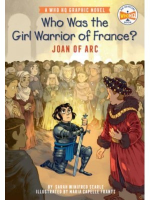 Who Was the Girl Warrior of France? Joan of Arc - Who HQ Graphic Novels