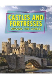 Castles and Fortresses Around the World