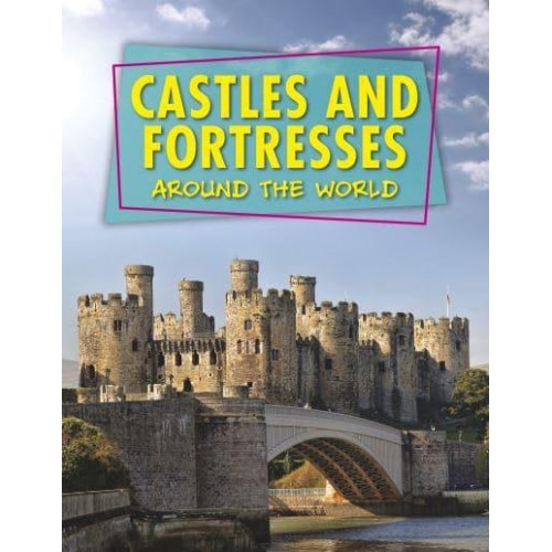 Castles and Fortresses Around the World