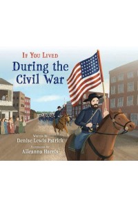 If You Lived During the Civil War (Library Edition) - If You