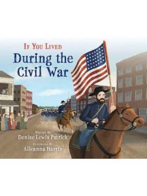 If You Lived During the Civil War (Library Edition) - If You