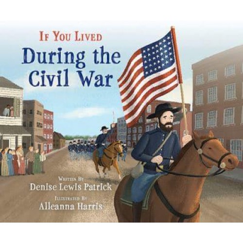 If You Lived During the Civil War (Library Edition) - If You