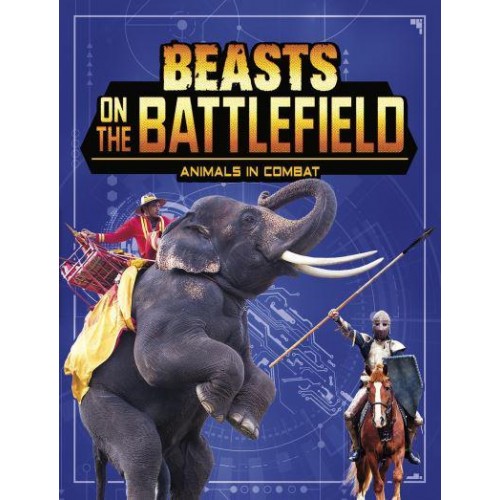 Beasts on the Battlefield Animals in Combat - Beasts and the Battlefield