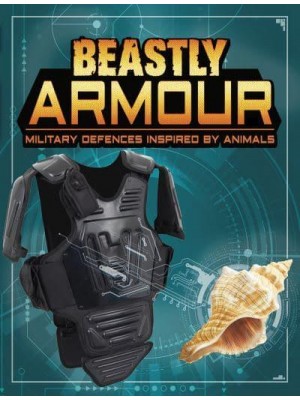 Beastly Armour Military Defences Inspired by Animals - Beasts and the Battlefield