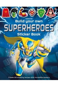Build Your Own Superheroes Sticker Book - Build Your Own Sticker Book