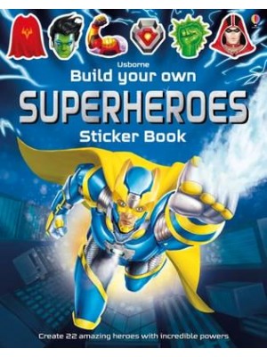 Build Your Own Superheroes Sticker Book - Build Your Own Sticker Book