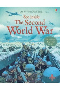 See Inside the Second World War - An Usborne Flap Book