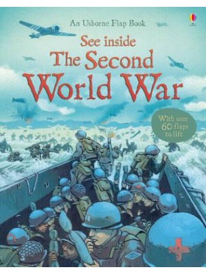 See Inside the Second World War - An Usborne Flap Book
