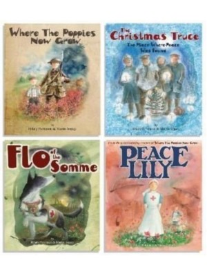 Where The Poppies Now Grow - The Complete Collection of 4 Books Where The Poppies Now Grow/The Christmas Truce/Flo of the Somme/Peace Lily