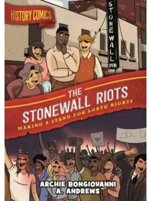History Comics: The Stonewall Riots Making a Stand for LGBTQ Rights - History Comics