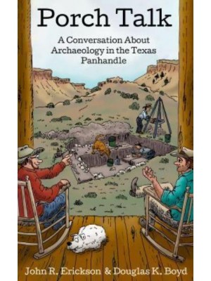 Porch Talk A Conversation About Archaeology in the Texas Panhandle