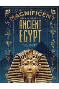 The Magnificent Book of Treasures Ancient Egypt