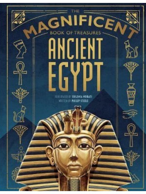 The Magnificent Book of Treasures Ancient Egypt