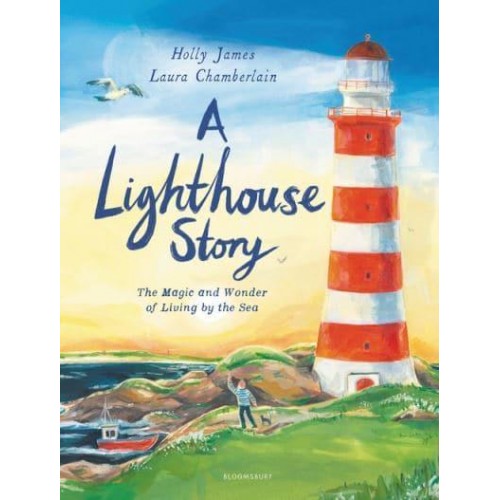 A Lighthouse Story The Magic and Wonder of Living by the Sea