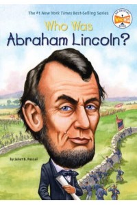 Who Was Abraham Lincoln? - Who Was?