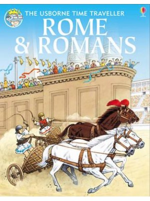 Rome & Romans - The Usborne Time Traveller