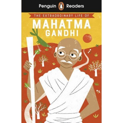 The Extraordinary Life of Mahatma Gandhi - Penguin Readers
