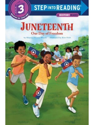 Juneteenth Our Day of Freedom - A History Reader