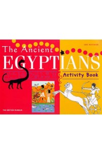 The Ancient Egyptians - British Museum Activity Books