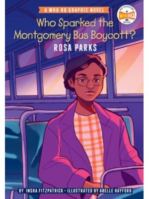 Who Sparked the Montgomery Bus Boycott? Rosa Parks - Who HQ Graphic Novels