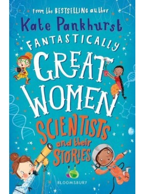 Fantastically Great Women Scientists and Their Stories