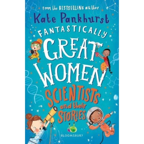 Fantastically Great Women Scientists and Their Stories