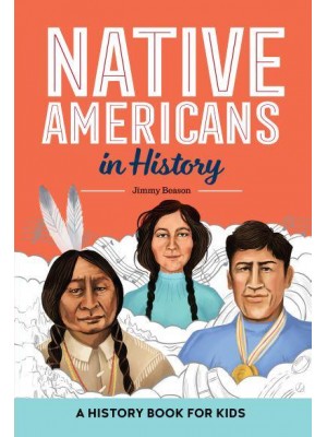 Native Americans in History A History Book for Kids - Biographies for Kids